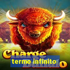 termo infinito